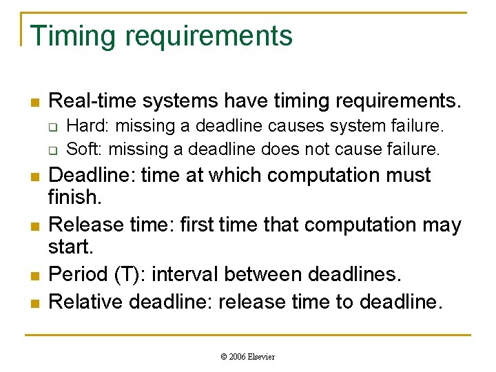 Timing requirements n Real-time systems have timing requirements. q q n n Hard: missing Timing requirements n Real-time systems have timing requirements. q q n n Hard: missing