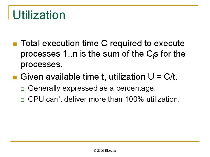 Utilization n n Total execution time C required to execute processes 1. . n Utilization n n Total execution time C required to execute processes 1. . n