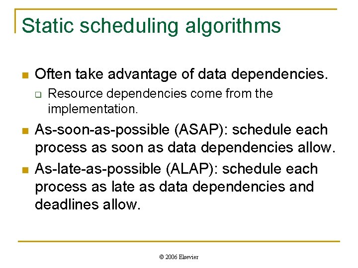 Static scheduling algorithms n Often take advantage of data dependencies. q n n Resource Static scheduling algorithms n Often take advantage of data dependencies. q n n Resource