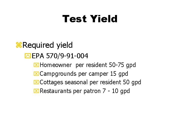 Test Yield z. Required yield y. EPA 570/9 -91 -004 x. Homeowner per resident