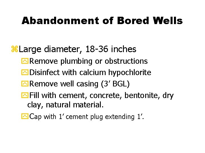 Abandonment of Bored Wells z. Large diameter, 18 -36 inches y. Remove plumbing or