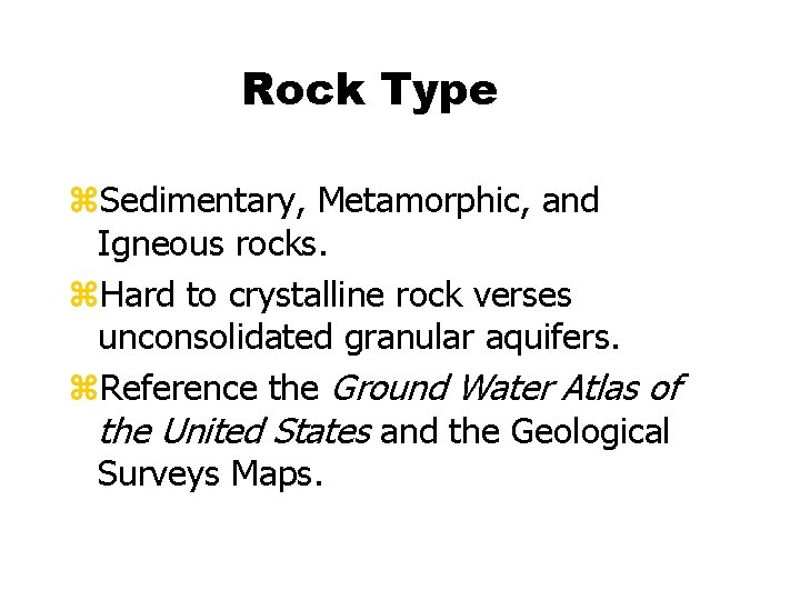 Rock Type z. Sedimentary, Metamorphic, and Igneous rocks. z. Hard to crystalline rock verses