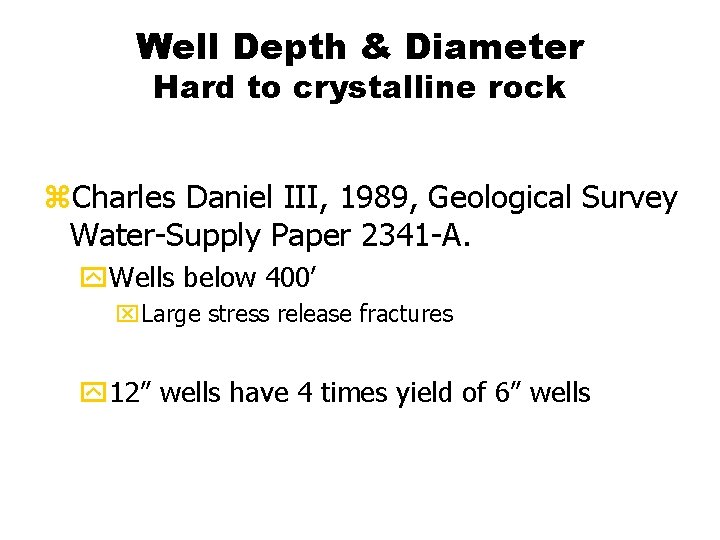 Well Depth & Diameter Hard to crystalline rock z. Charles Daniel III, 1989, Geological