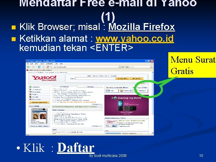 Mendaftar Free e-mail di Yahoo (1) n n Klik Browser; misal : Mozilla Firefox