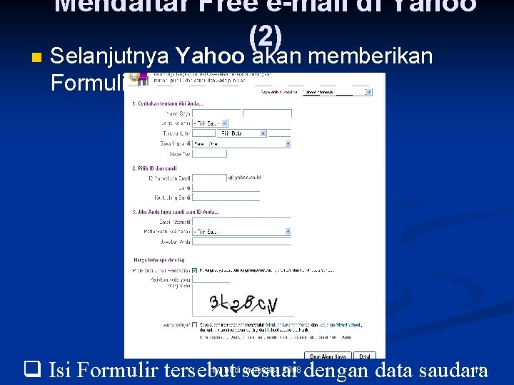 n Mendaftar Free e-mail di Yahoo (2) Selanjutnya Yahoo akan memberikan Formulir q Isi