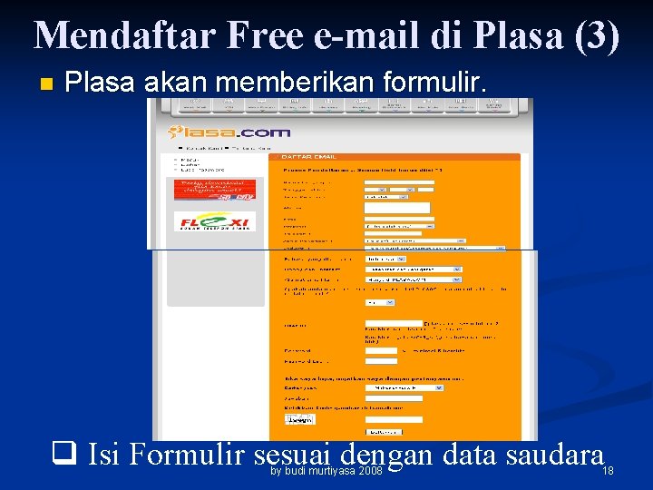 Mendaftar Free e-mail di Plasa (3) n Plasa akan memberikan formulir. q Isi Formulir