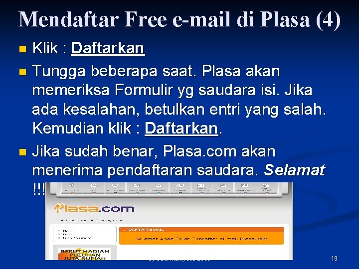 Mendaftar Free e-mail di Plasa (4) Klik : Daftarkan n Tungga beberapa saat. Plasa