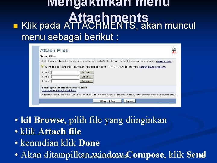 Mengaktifkan menu Attachments n Klik pada ATTACHMENTS, akan muncul menu sebagai berikut : •