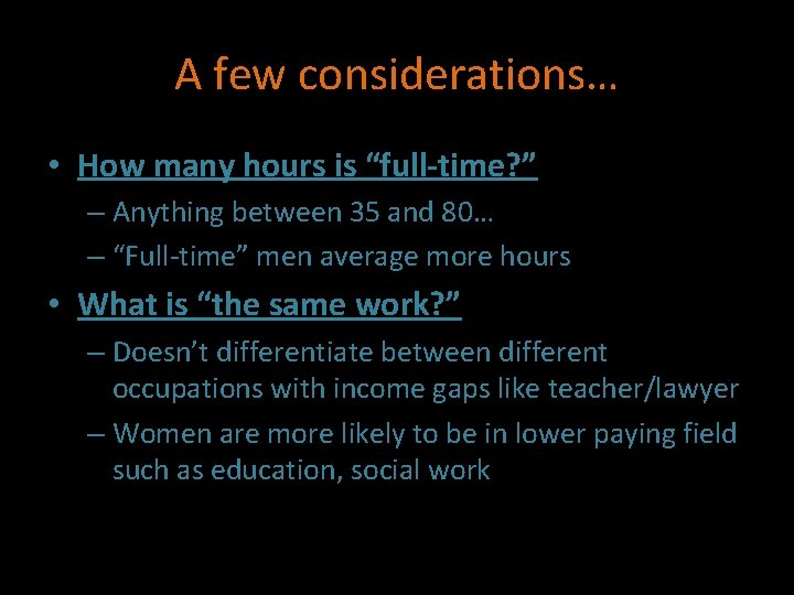 A few considerations… • How many hours is “full-time? ” – Anything between 35