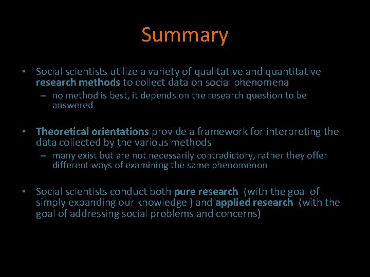 Summary • Social scientists utilize a variety of qualitative and quantitative research methods to