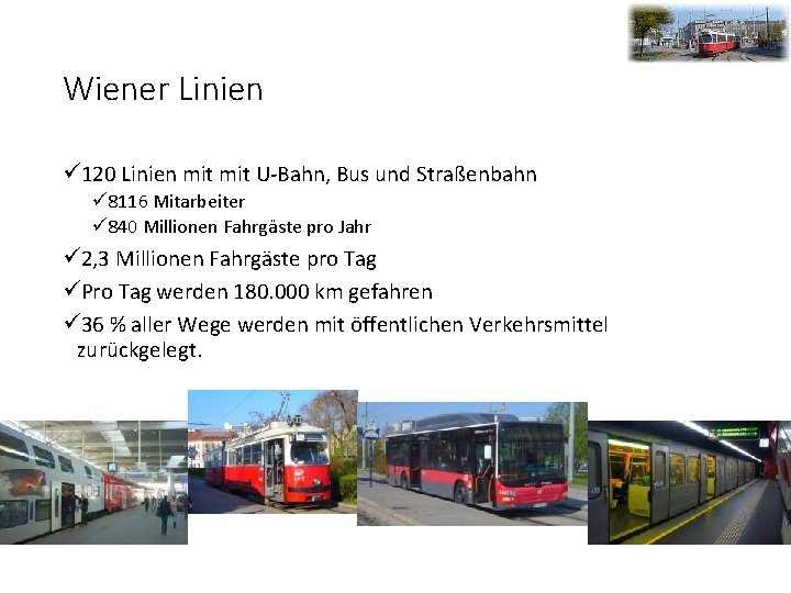 Wiener Linien ü 120 Linien mit U-Bahn, Bus und Straßenbahn ü 8116 Mitarbeiter ü