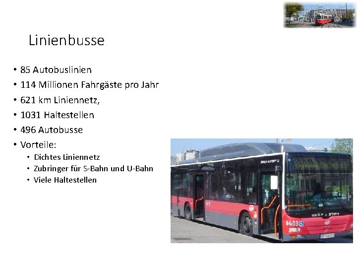 Linienbusse • 85 Autobuslinien • 114 Millionen Fahrgäste pro Jahr • 621 km Liniennetz,