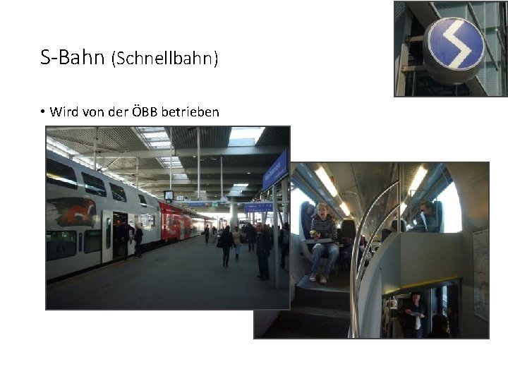 S-Bahn (Schnellbahn) • Wird von der ÖBB betrieben 
