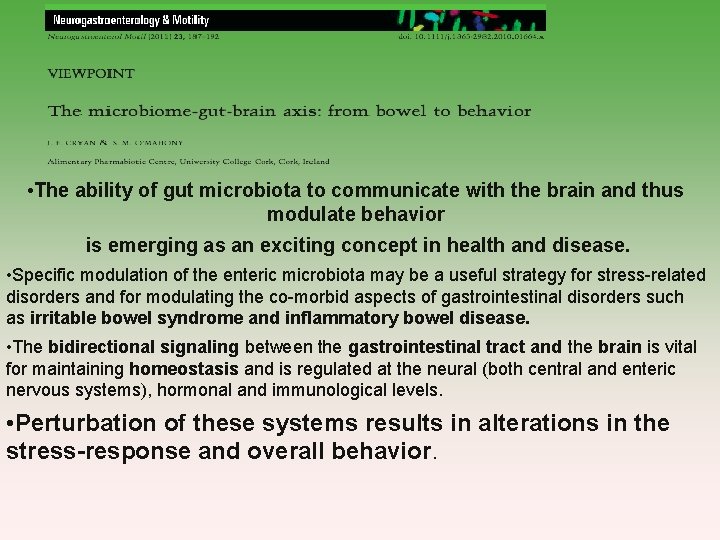  • The ability of gut microbiota to communicate with the brain and thus