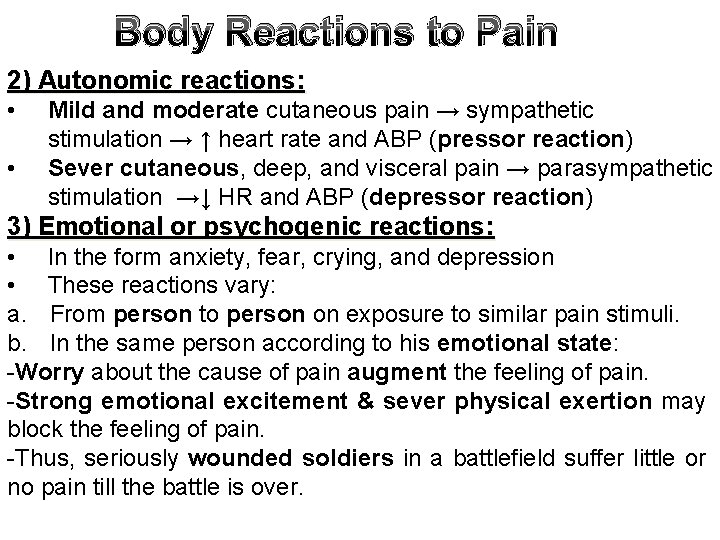 Body Reactions to Pain 2) Autonomic reactions: • • Mild and moderate cutaneous pain