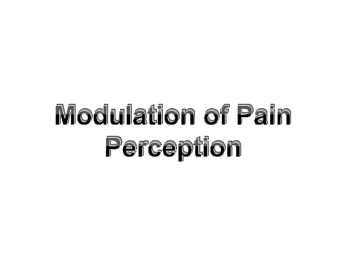 Modulation of Pain Perception 