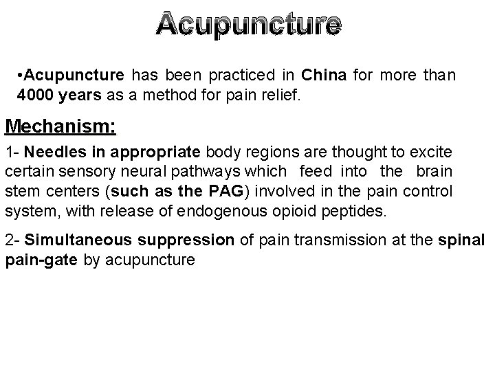 Acupuncture • Acupuncture has been practiced in China for more than 4000 years as