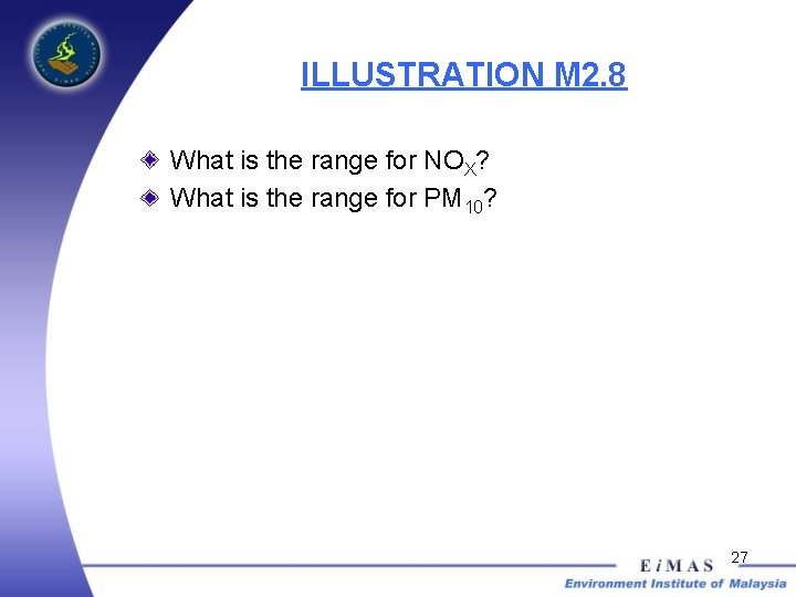ILLUSTRATION M 2. 8 What is the range for NOX? What is the range