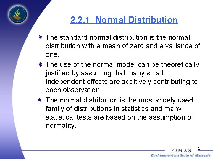 2. 2. 1 Normal Distribution The standard normal distribution is the normal distribution with