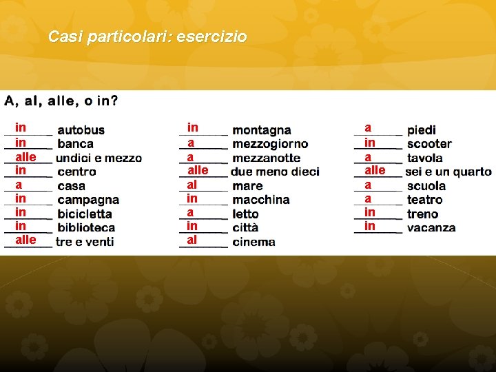 Casi particolari: esercizio in in alle in a in in in alle in a