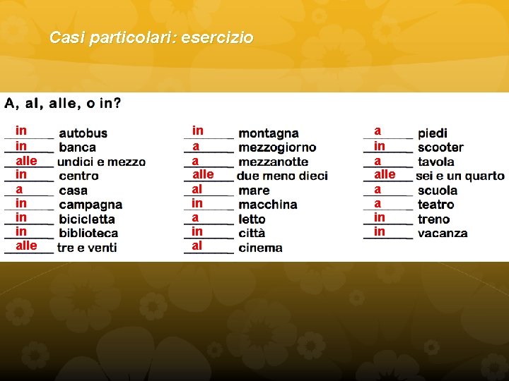 Casi particolari: esercizio in in alle in a in in in alle in a