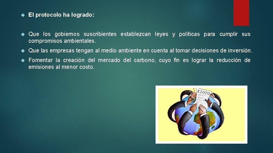  El protocolo ha logrado: Que los gobiernos suscribientes establezcan leyes y políticas para