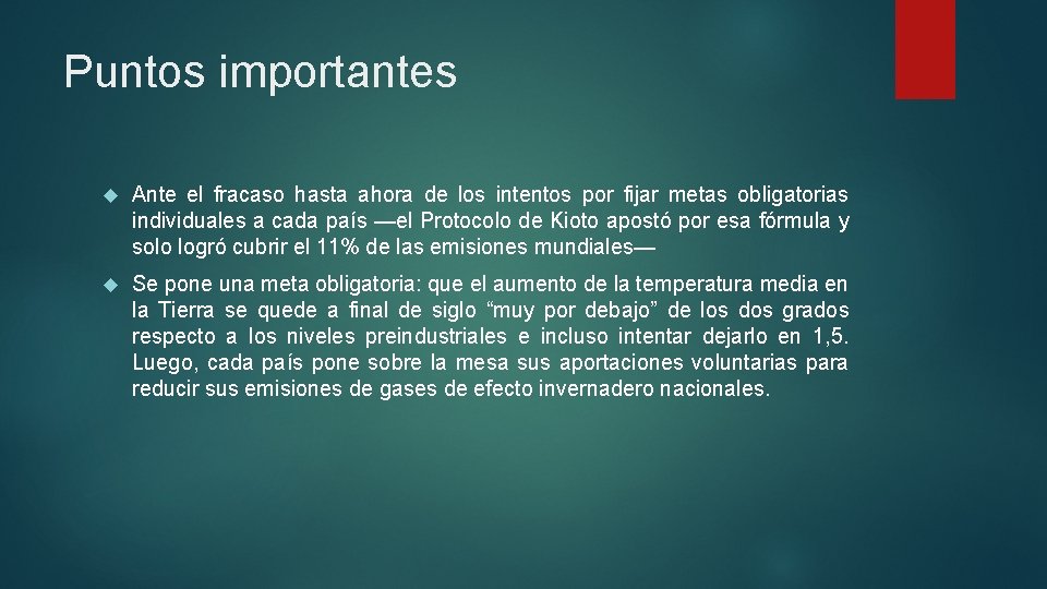 Puntos importantes Ante el fracaso hasta ahora de los intentos por fijar metas obligatorias