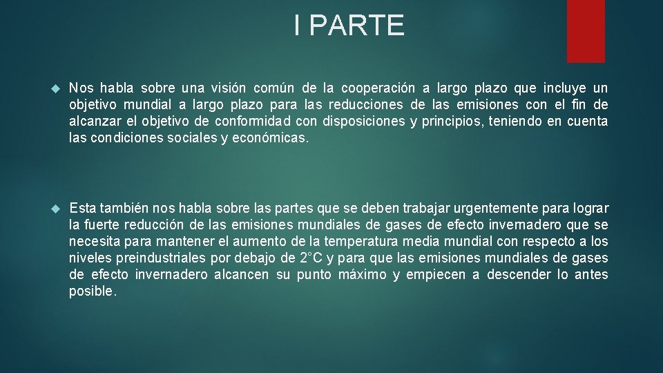 I PARTE Nos habla sobre una visión común de la cooperación a largo plazo