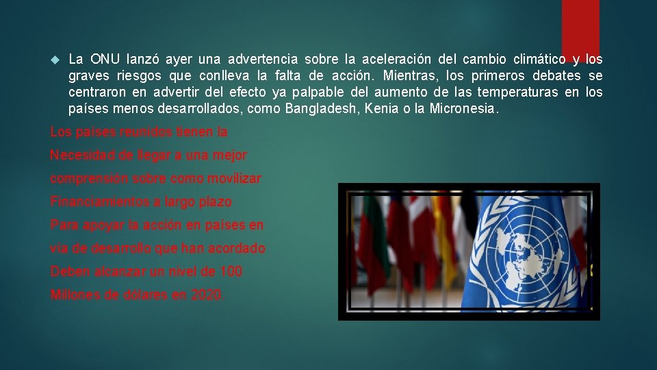  La ONU lanzó ayer una advertencia sobre la aceleración del cambio climático y