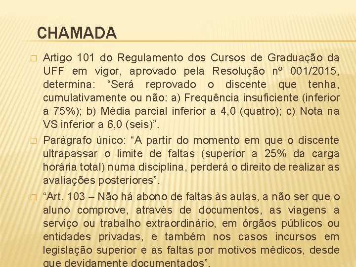 CHAMADA � � � Artigo 101 do Regulamento dos Cursos de Graduação da UFF
