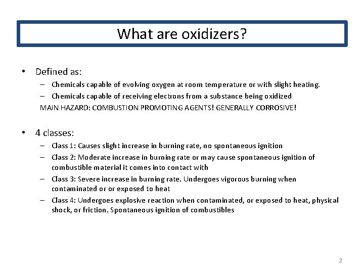 What are oxidizers? • Defined as: – Chemicals capable of evolving oxygen at room