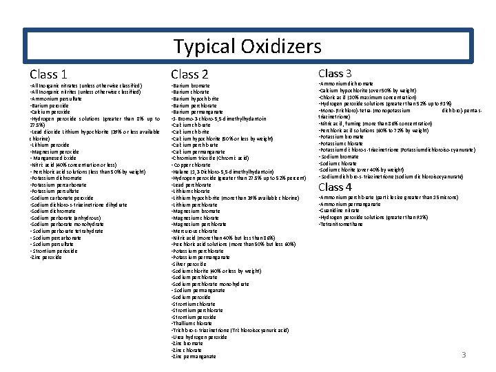 Typical Oxidizers Class 1 • All Inorganic nitrates (unless otherwise classified) • All Inorganic