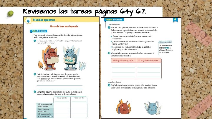 Revisemos las tareas páginas 64 y 67. 