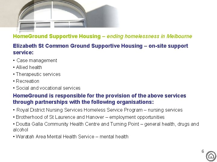 Home. Ground Supportive Housing – ending homelessness in Melbourne Elizabeth St Common Ground Supportive