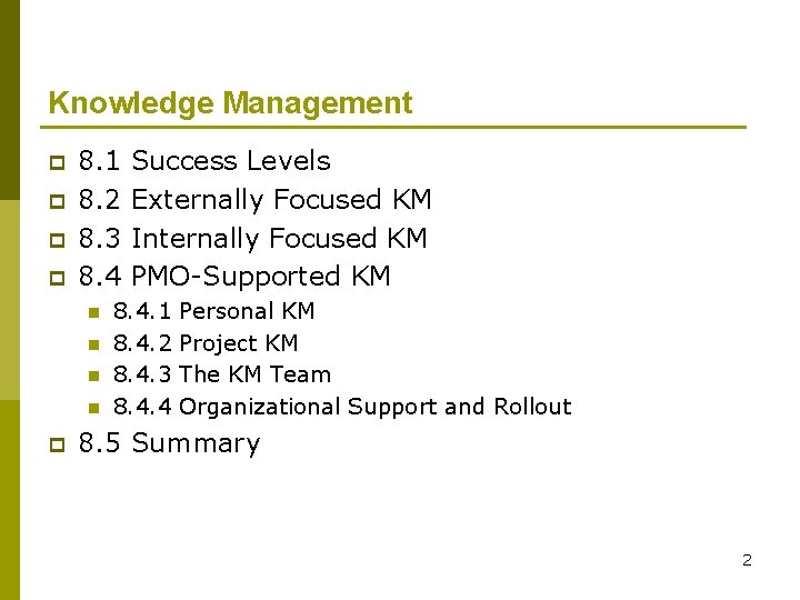 Knowledge Management p p 8. 1 8. 2 8. 3 8. 4 n n