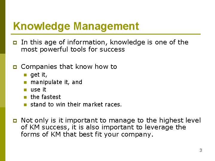 Knowledge Management p In this age of information, knowledge is one of the most
