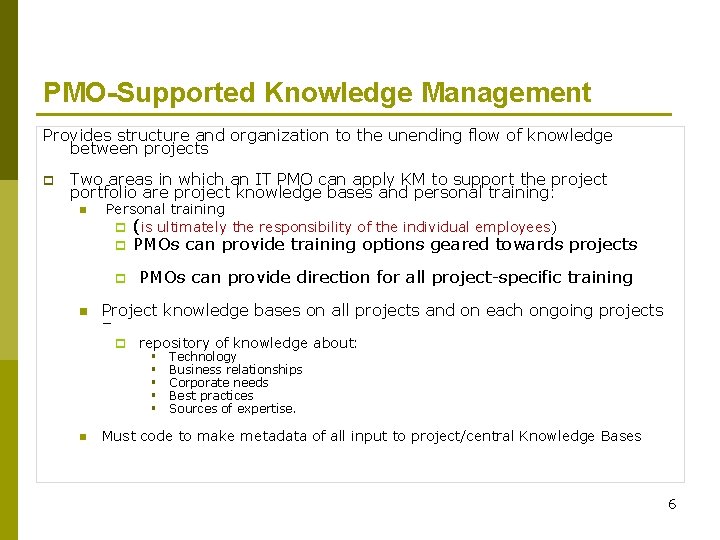 PMO-Supported Knowledge Management Provides structure and organization to the unending flow of knowledge between