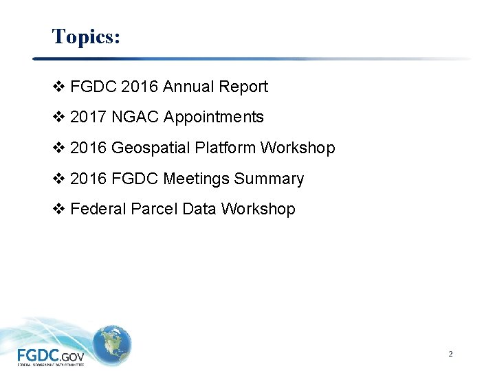 Topics: v FGDC 2016 Annual Report v 2017 NGAC Appointments v 2016 Geospatial Platform