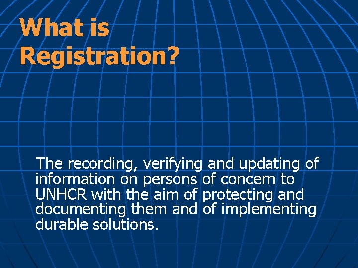 What is Registration? The recording, verifying and updating of information on persons of concern