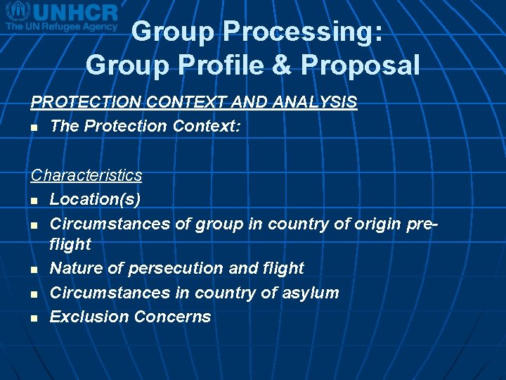 Group Processing: Group Profile & Proposal PROTECTION CONTEXT AND ANALYSIS n The Protection Context: