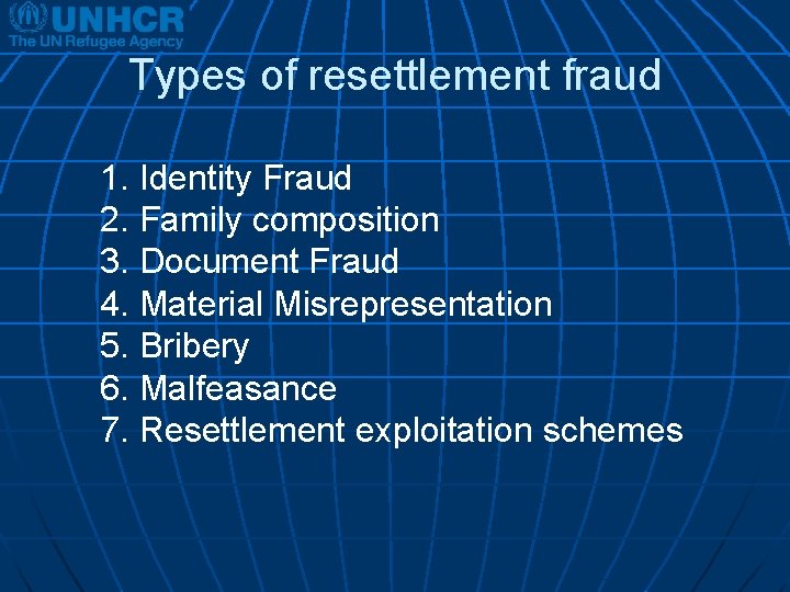 Types of resettlement fraud 1. Identity Fraud 2. Family composition 3. Document Fraud 4.