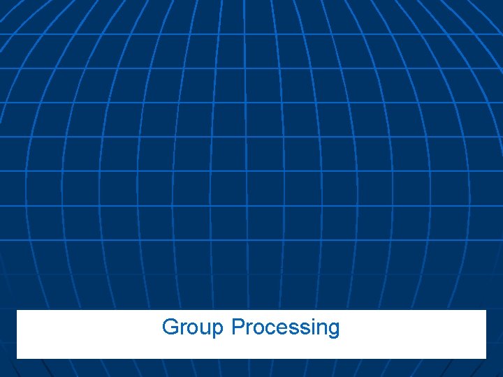Group Processing 