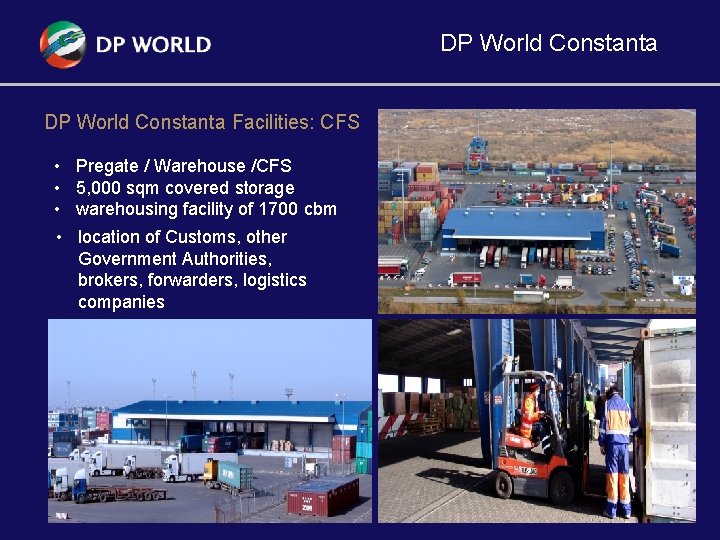 DP World Constanta Facilities: CFS • Pregate / Warehouse /CFS • 5, 000 sqm