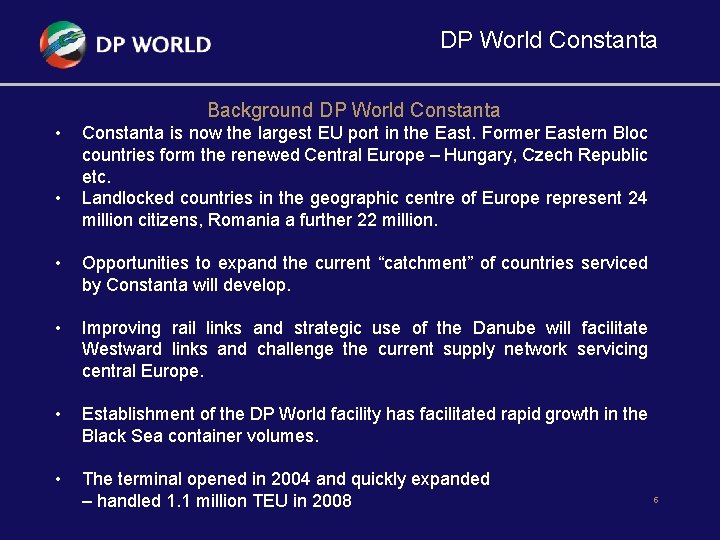 DP World Constanta Background DP World Constanta • • Constanta is now the largest