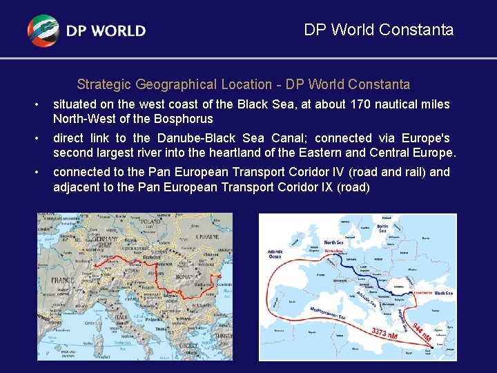 DP World Constanta Strategic Geographical Location - DP World Constanta • situated on the