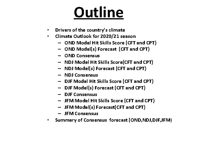 Outline • • • Drivers of the country’s climate Climate Outlook for 2020/21 season
