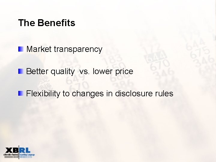 The Benefits Market transparency Better quality vs. lower price Flexibility to changes in disclosure