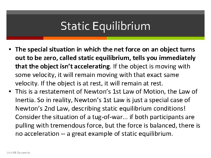 Static Equilibrium • The special situation in which the net force on an object