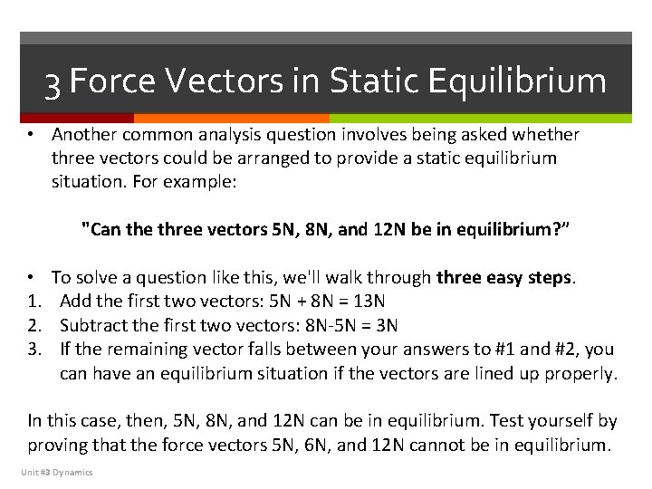 3 Force Vectors in Static Equilibrium • Another common analysis question involves being asked