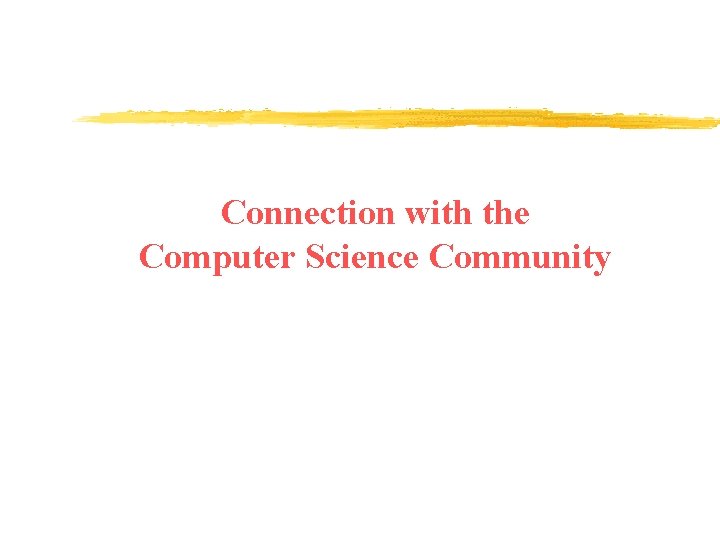 Connection with the Computer Science Community 